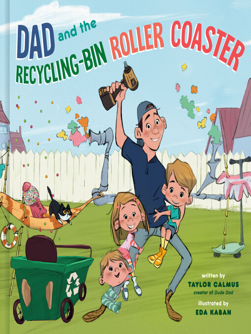 Title details for Dad and the Recycling-Bin Roller Coaster by Taylor Calmus - Available